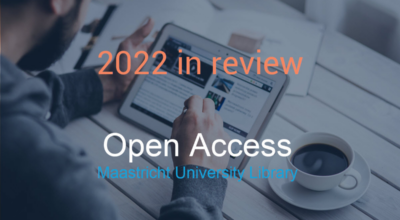 Embracing Open Access at Maastricht University: 2022 in Review and a Glimpse into 2023