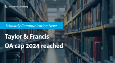 Taylor and Francis open-access cap reached for 2024 - Maastricht University Library