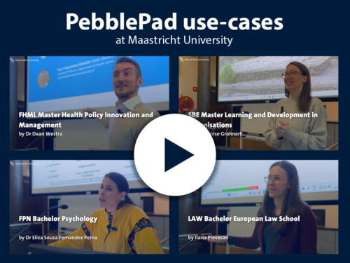 PebblePad use-cases at Maastricht University. You can see 4 small thumbnails of videos from UM employees who talk about their experience with PebblePad.